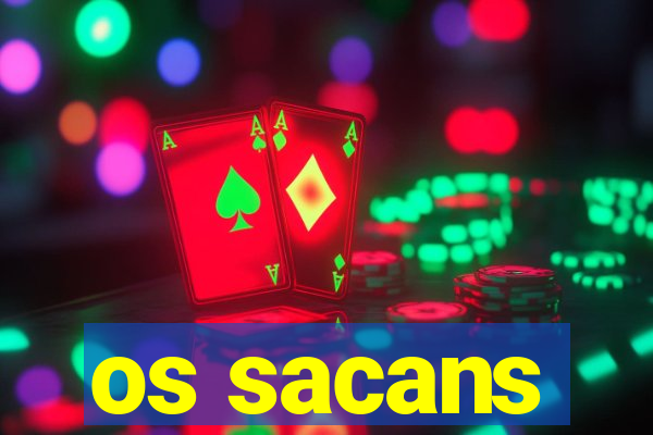 os sacans